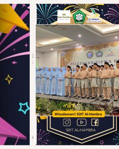 PELEPASAN KELAS VI ANGKATAN XVII SDIT AL-HAMBRA TAHUN AJARAN 2023 - 2024